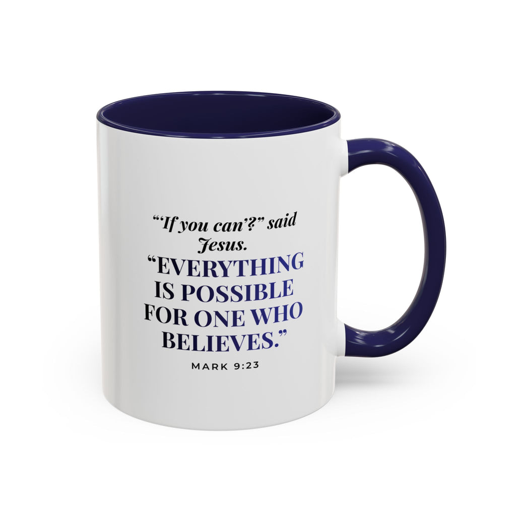 Faith Quote Coffee Mug — "Everything Is Possible for One Who Believes" (Mark 9:23)