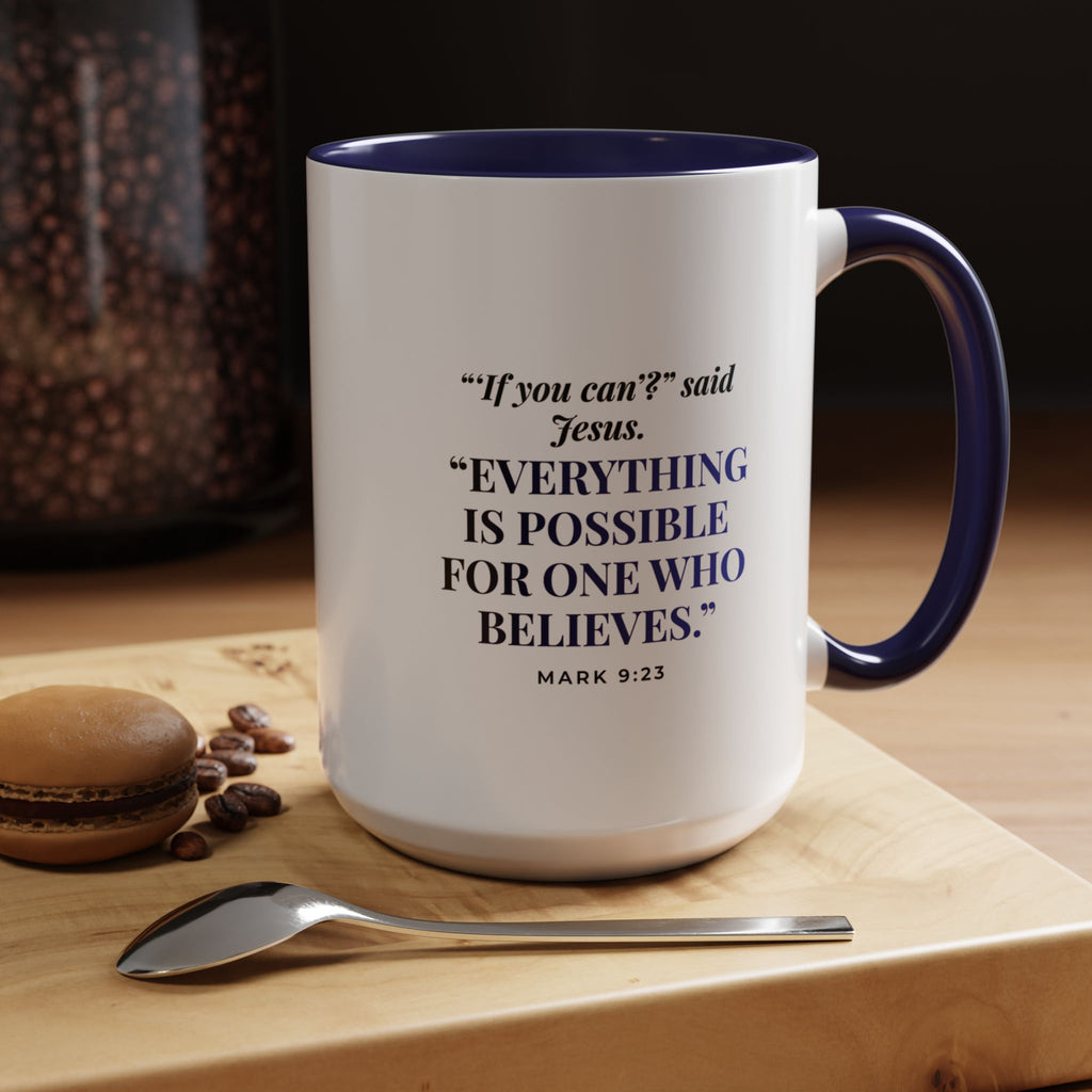 Faith Quote Coffee Mug — "Everything Is Possible for One Who Believes" (Mark 9:23)