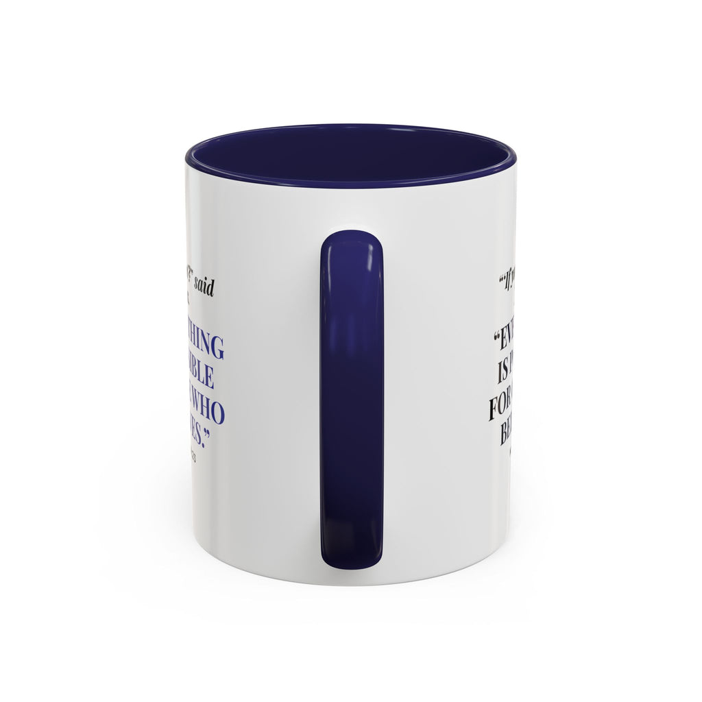 Faith Quote Coffee Mug — "Everything Is Possible for One Who Believes" (Mark 9:23)
