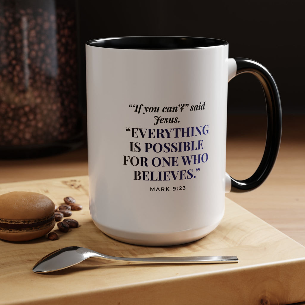 Faith Quote Coffee Mug — "Everything Is Possible for One Who Believes" (Mark 9:23)