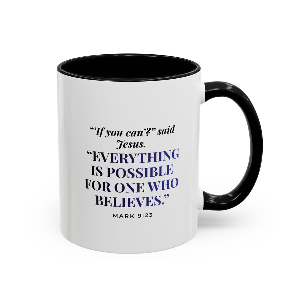Faith Quote Coffee Mug — "Everything Is Possible for One Who Believes" (Mark 9:23)